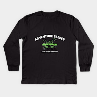 NEW ADVENTURE SEEKER - Good To Be in the Woods Kids Long Sleeve T-Shirt